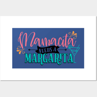 MAMACITA NEEDS A MARGARITA Posters and Art